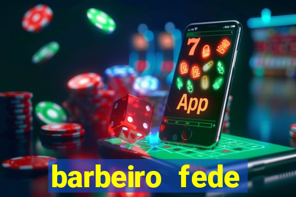 barbeiro fede quando morre